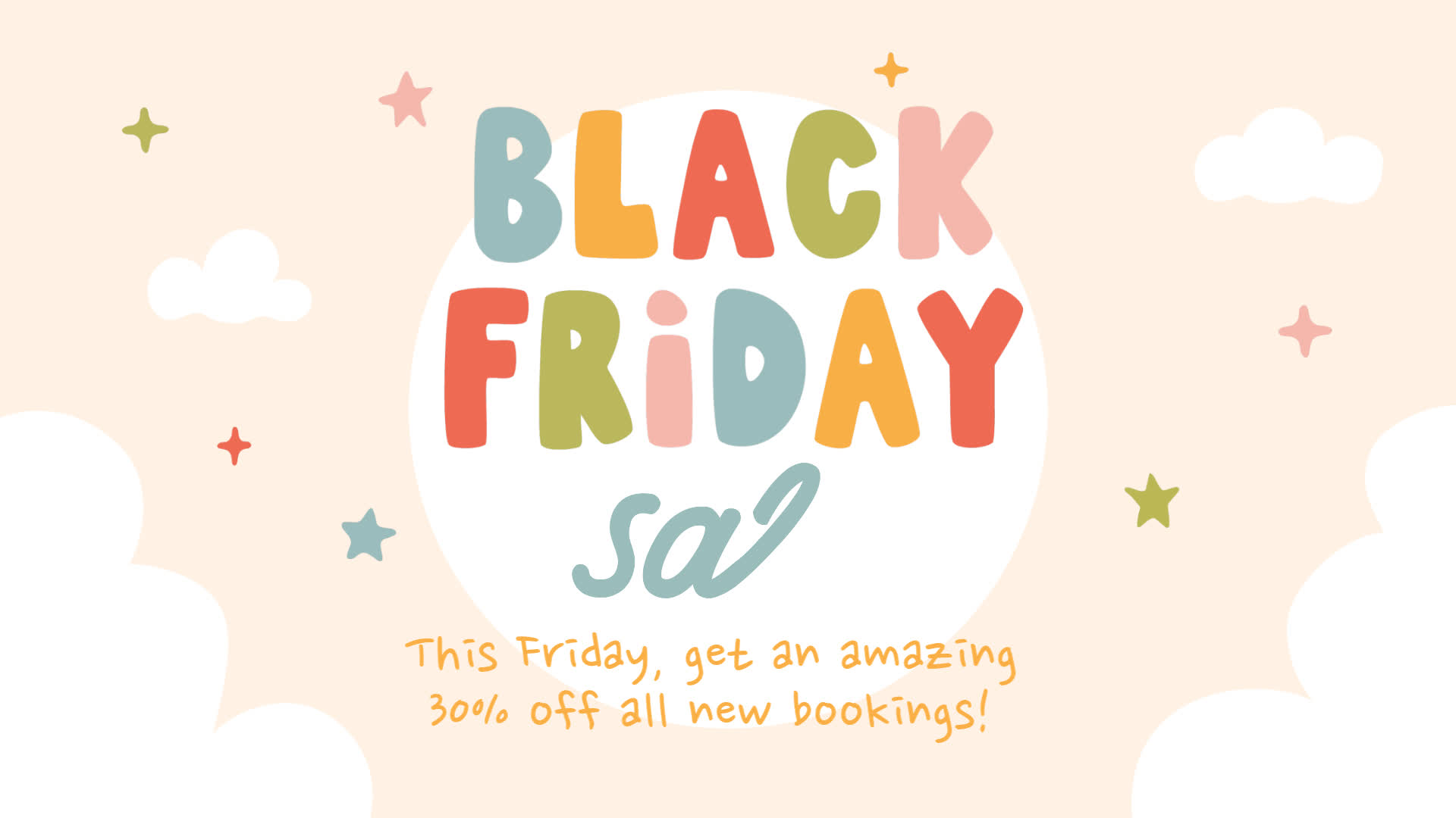 Promotional graphic for Black Friday featuring colorful text that reads "Black Friday Sale," with an offer of 30% off new bookings, set against a pastel cloud background.