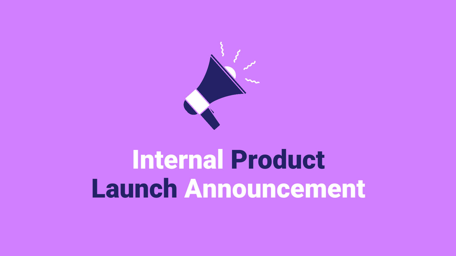 Megaphone graphic with text "internal product launch announcement" on a purple background.