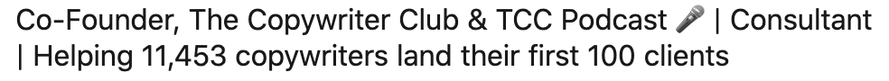 A LinkedIn headline displaying a professional title that includes: co-founder, podcast co-host, and consultant, boasting assistance to copywriters in acquiring clients.