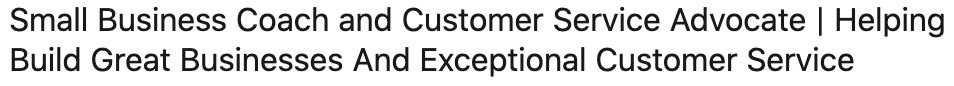 Text promoting services of a small business coach and customer service advocate on LinkedIn, emphasizing assistance in building businesses and improving customer service.