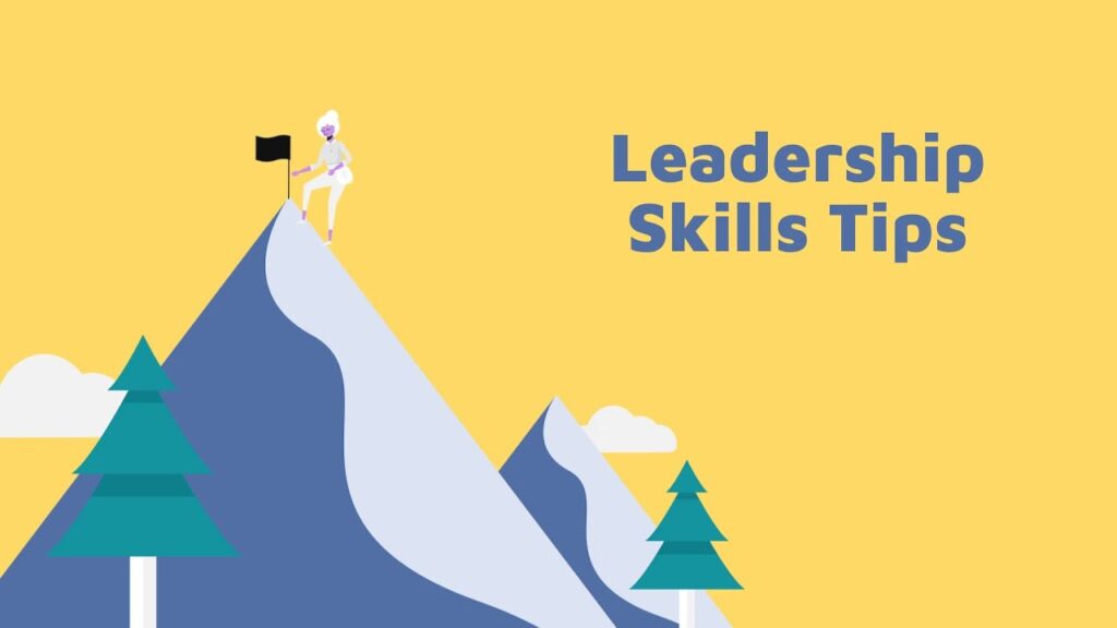 A person standing on a mountain peak with a flag, next to the text "leadership skills tips" against a yellow background.