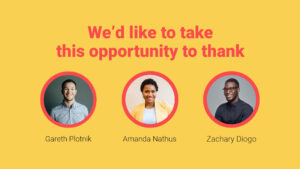 Appreciation message for three individuals, gareth plotnik, amanda nathus, and zachary diogo, featured on a vibrant yellow background.