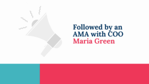 A graphic with a megaphone illustration and the text, "Followed by an AMA with COO Maria Green" on a white background with teal and red borders.