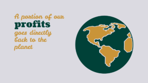 Text reads "A portion of our profits goes directly back to the planet" next to a stylized image of Earth showing North and South America.