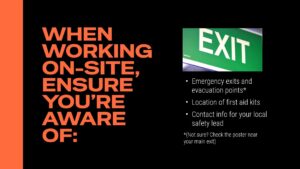 Orange text reads "When working on-site, ensure you're aware of:" next to an exit sign and a list including emergency exits, first aid kit locations, and local safety contact info.